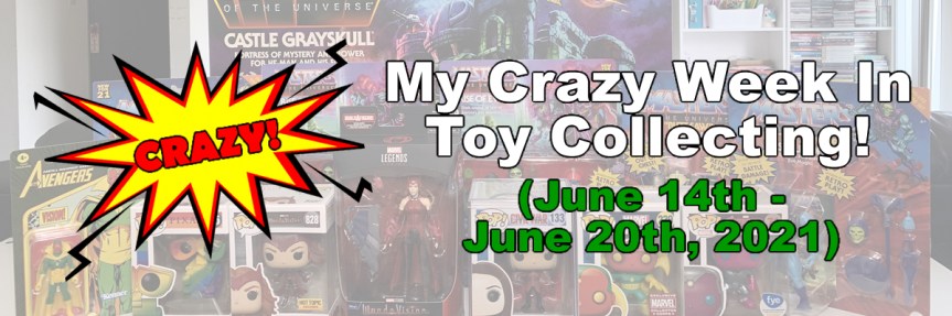 My Crazy Week In Toy&nbsp;Collecting!