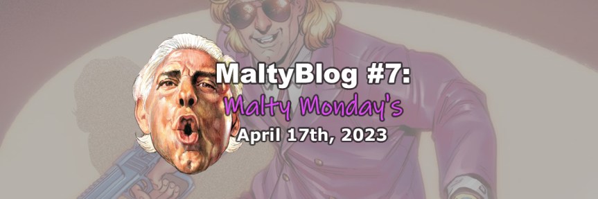 MaltyBlog #7: Malty Monday!,&nbsp;4/17/23